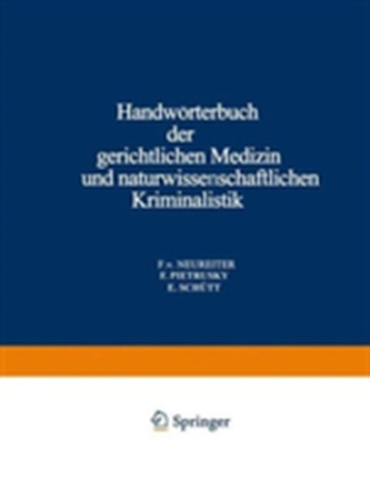 Handworterbuch der Gerichtlichen Medizin und Naturwissenschaftlichen Kriminalistik