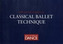 THE FOUNDATIONS OF CLASSICAL BALLET TECH