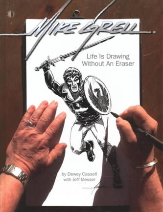 Mike Grell: Life Is Drawing Without An Eraser (Limited Edition)