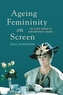 Ageing Femininity on Screen