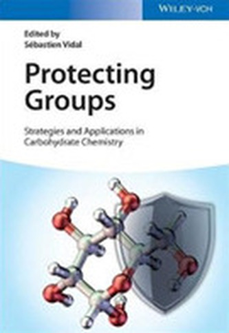 Protecting Groups: Strategies and Applications in Carbohydrate Chemistry