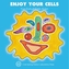 Enjoy Your Cells