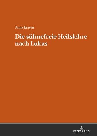 Die suehnefreie Heilslehre nach Lukas