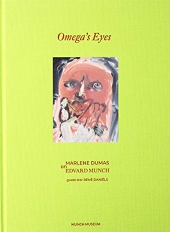 Omega's Eyes: Marlene Dumas on Edvard Munch