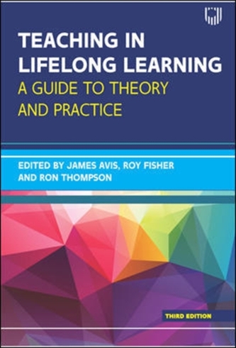 Teaching in Lifelong Learning: A guide to theory and practice
