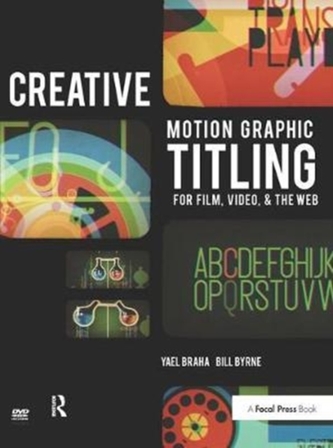 Creative Motion Graphic Titling for Film, Video, and the Web