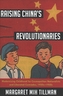Raising China's Revolutionaries