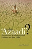 Is This 'Azaadi'? - Everyday Lives of Dalit Agricultural Labourers in a Bihar Village