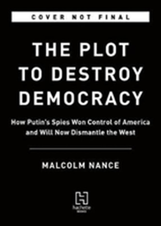 The Plot to Destroy Democracy