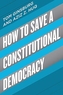 How to Save a Constitutional Democracy