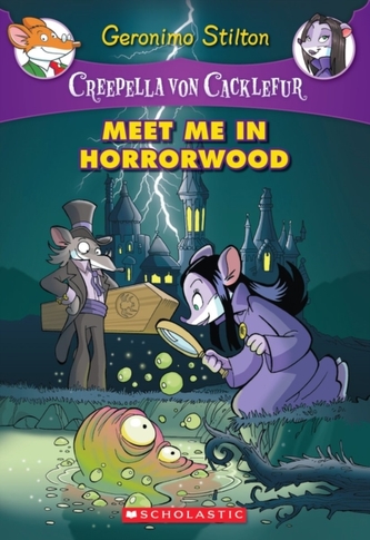 Creepella von Cacklefur #2: Meet Me in Horrorwood
