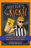 Just for Kicks!