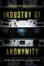 Industry of Anonymity