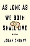 AS LONG AS WE BOTH SHALL LIVE