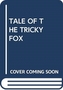 TALE OF THE TRICKY FOX