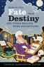HOW TO TELL FATE FROM DESTINY & OTHER SK
