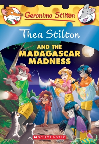 Thea Stilton and the Madagascar Madness: A Geronimo Stilton Adventure (Thea Stilton #24)