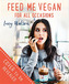 Feed Me Vegan: For All Occasions
