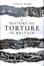 A History of Torture in Britain