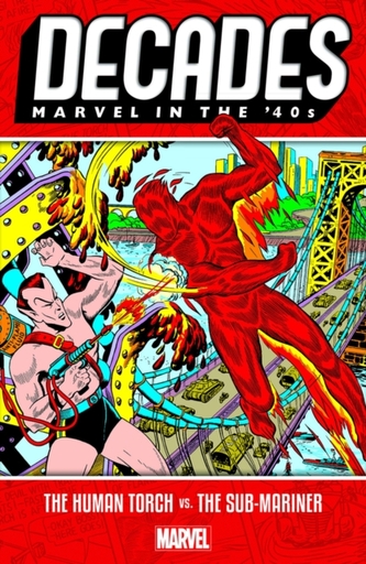 Decades: Marvel In The 40s - The Human Torch Vs. The Sub-mariner