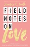 Field Notes on Love