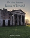 The Irish Aesthete: Ruins of Ireland