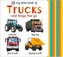 MY LITTLE BOOK OF TRUCKS & THINGS THAT G