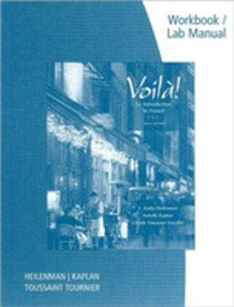Workbook with Lab Manual for Heilenman/Kaplan/Tournier's Voila!: An Introduction to French, 6th