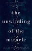 The Unwinding of the Miracle