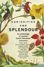Curiosities and Splendour