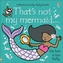 That's not my mermaid...