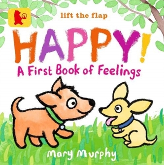 Happy!: A First Book of Feelings