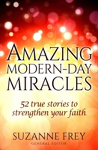 AMAZING MODERNDAY MIRACLES