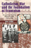 Catholicism, War and  the Foundation of Francoism