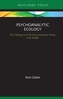 Psychoanalytic Ecology