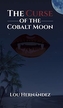 CURSE OF THE COBALT MOON