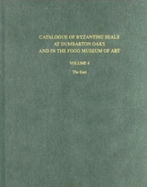 Catalogue of Byzantine Seals V 4 - The East