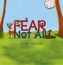 Fear Not All