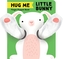 Hug Me Little Bunny: Finger Puppet Book