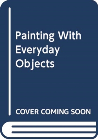 Panting with Everyday Objects