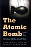 The Atomic Bomb and the Origins of the Cold War