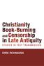 Christianity, Book-Burning and Censorship in Late Antiquity