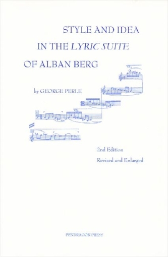 Style and Idea in The Lyric Suite of Alban Berg