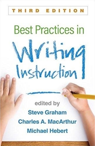 Best Practices in Writing Instruction, Third Edition
