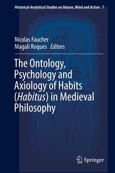 The Ontology, Psychology and Axiology of Habits (Habitus) in Medieval Philosophy