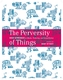 The Perversity of Things