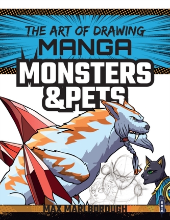 The Art of Drawing Manga: Monsters & Pets