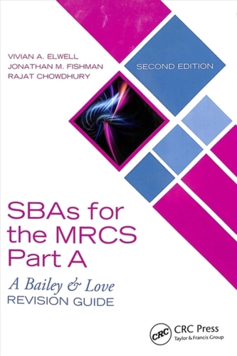 SBAs for the MRCS Part A: A Bailey & Love Revision Guide