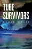 Tube Survivors