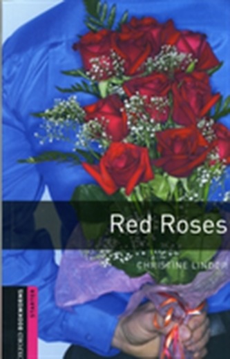 Oxford Bookworms Library: Starter Level: Red Roses